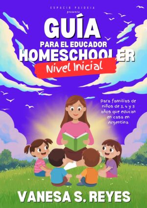Guía para el educador homeschooler de NIVEL INICIAL - Impresa