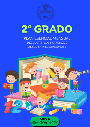 MES 6 Segundo grado. Plan Esencial mensual impreso — Clases 104 a 124 + Autoevaluación 4